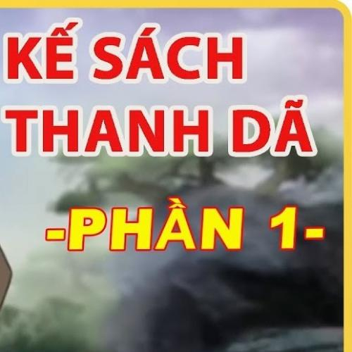 (Khám phá lịch sử) Kế Sách Thanh Dã-Phần 1